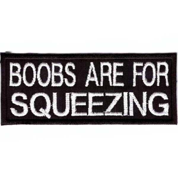 Boobs Are For Squeezing Broderat Tygmärke