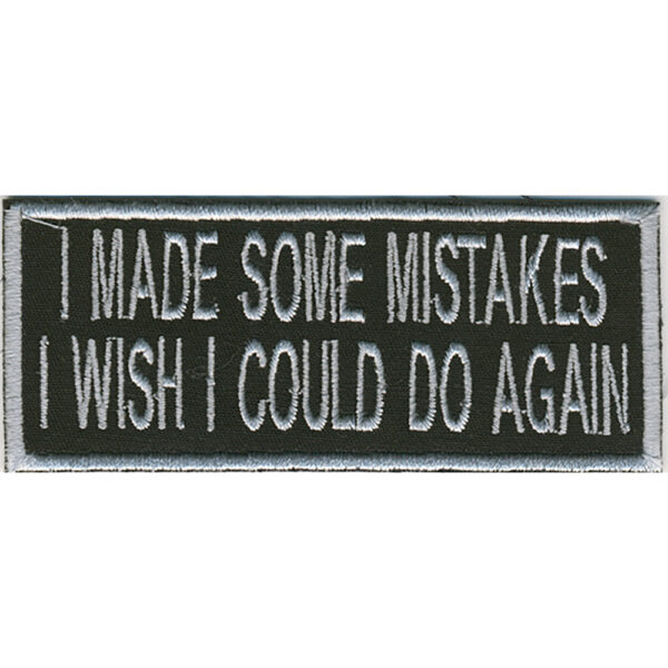 I Made Some Mistakes I Wish I Could Do Again Broderat Tygmärke