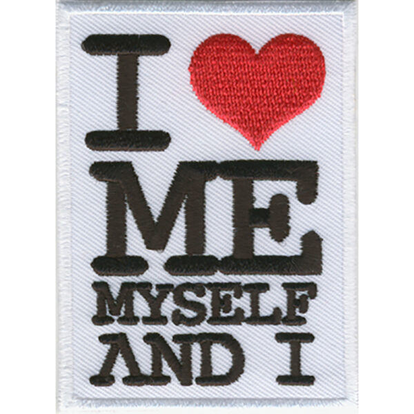 I Love Me Myself And I Broderat Tygmärke