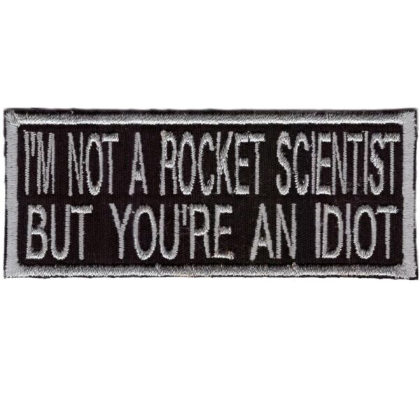 I'm Not A Rocket Scientist Broderat Tygmärke