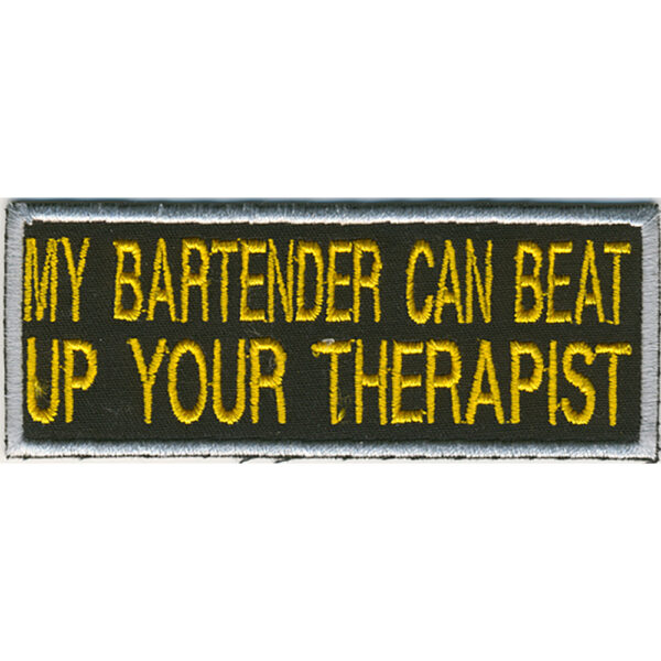My Bartender Can Beat Up Your Therapist Broderat Tygmärke