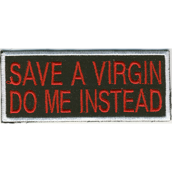 Save A Virgin Do Me Instead Broderat Tygmärke