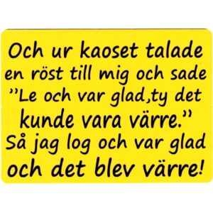 Och Ur Kaoset-Gul Akrylic Skylt
