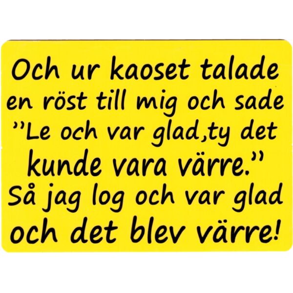 Och Ur Kaoset-Gul Akrylic Skylt