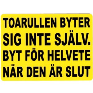Toarullen Byter Sig Inte Själv-Gul Akrylic Skylt